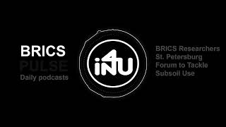 BRICS Pulse BRICS Researchers St Petersburg Forum to Tackle Subsoil Use [upl. by Briney]