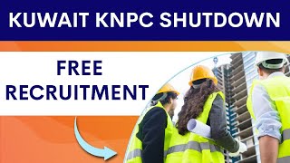 Free Recruitment in Kuwait KNPC Shutdown  NDT Safety amp Environmental Job Roles  HuntsJob [upl. by Elyr]