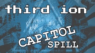 Third Ion  Capitol Spill From the album 138bit [upl. by Leummas]