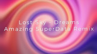 Lost Sky amp Sara Skinner  Dreams Pt 2 Amazing SuperData Remix [upl. by Melliw]