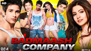 Badmaash Company Full Movie Review amp Facts  Shahid Kapoor  Anushka Sharma  Anupam Kher  Story [upl. by Trace871]