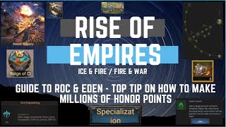 Guide to ROC amp Eden  Top Tip How to make Millions of Honor Points  Rise of Empires Ice amp Fire [upl. by Rutledge]