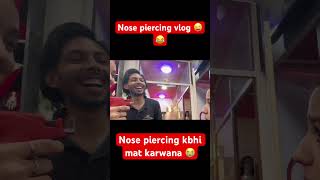 Nose piercing kbhi mat karwana 😭😜 pranjaldahiya gulabiqueen kaleshichori vlog [upl. by Leva477]