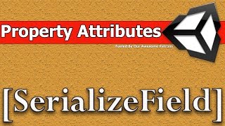 Unity Property Attribute  SerializeField [upl. by Wira323]