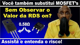 Nunca substitua um MOSFET sem saber o valor de sua RDSON Saiba porquê [upl. by Willcox316]