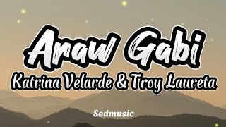 Katrina Velarde amp Troy Laureta  Araw Gabi Lyrics [upl. by Teodorico]