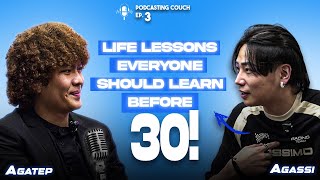 LIFE LESSONS EVERYONE SHOULD LEARN BEFORE 30  PodCasting Couch EP 3 AGASSI CHING  JOSHUA AGATEP [upl. by Anilatac]