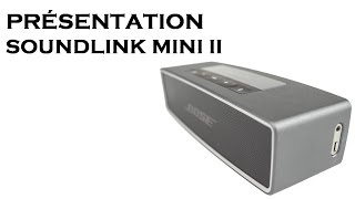 PRÉSENTATION BOSE SOUNDLINK MINI II Français [upl. by Neehcas966]