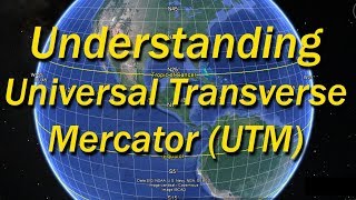 Introduction to UTM Universal Transverse Mercator [upl. by Eilsil]