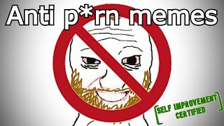 Anti prn memes compilation [upl. by Tuck504]