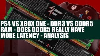 PS4 Vs Xbox One  GDDR5 Vs DDR3 Ram Latency amp Bandwidth  Does GDDR5 Have More Latency Analysis [upl. by Hanselka]