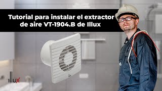 Tutorial para la instalación del extractor de aire VT1904B de Illux [upl. by Wayland]