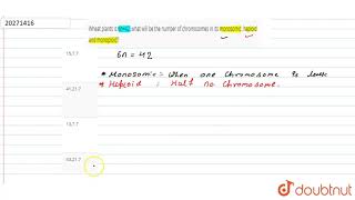 Whest plants is 6n42 what will be the number of chromosomes in its monosomic [upl. by Allenod]