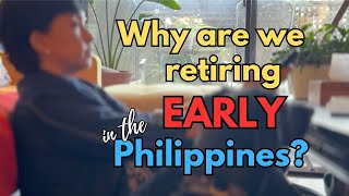 BUHAY SA AMERIKA Why are we retiring EARLY in the Philippines [upl. by Hguh884]