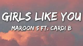 Maroon 5  Girls Like You Lyrics ft Cardi B [upl. by Marchall]