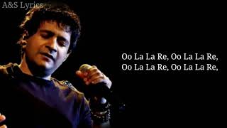 Oo La La Re Full Song With Lyrics by KK amp Alka Yagnik [upl. by Girardo]