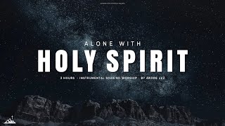 ALONE WITH HOLY SPIRIT  INSTRUMENTAL SOAKING WORSHIP  SOAKING WORSHIP MUSIC [upl. by Bab35]