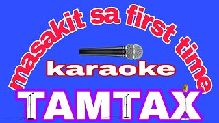 MASAKIT TALAGA SA FIRST TIME KARAOKE NOCOPYRIGHTSINFRINGEMENTINDENTEDMUSIC FYP [upl. by Gnel976]