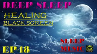 EP48 Deep Sleep Black Screen 8 Hours [upl. by Salohcin]