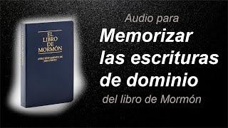 Audio para MEMORIZAR ESCRITURAS DE DOMINIO  LIBRO DE MORMON [upl. by Ennyletak]