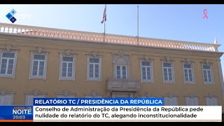 Administração da Presidência pede nulidade do relatório do TC por alegada inconstitucionalidade [upl. by Aldric]