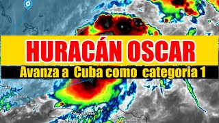 🚨🚨 ÚLTIMA HORA OSCAR SE FORTALECE Y AVANZA HACIA CUBA🚨🚨 [upl. by Beale]