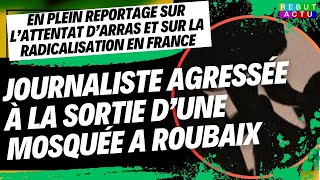 UNE JOURNALISTE ITALIENNE BASTONNÉE A LA SORTIE DUNE MOSQUÉE DE ROUBAIX PAR DES RADICALITÉS [upl. by Etteniotna]