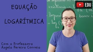 Equação Logarítmica  Vivendo a Matemática  Professora Angela [upl. by Isidoro]