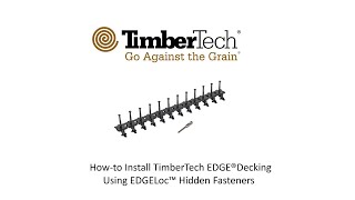 EDGELoc™ Hidden Fasteners  for TimberTech® EDGE™ Decking [upl. by Kennett461]