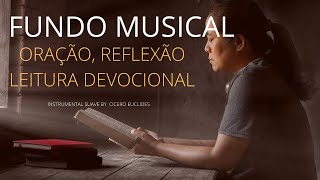 Fundo Musical para Oração Leitura Bíblica Reflexões e Devocionais em 2021  by Cicero Euclides [upl. by Thursby]