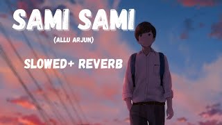 Sami sami Allu Arjun Lofi😌slowedreverballuarjun slowedreverb lofi [upl. by Bridgette293]