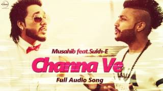 Channa Ve Full Audio Song   Musahib feat Sukhe Muzical Doctorz  Punjabi Song  Speed Records [upl. by Baelbeer550]