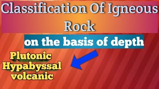 Classification of igneous rock  Hindi  On the basis of depth  Plutonic volcanic  Hypayssal [upl. by Meesak721]