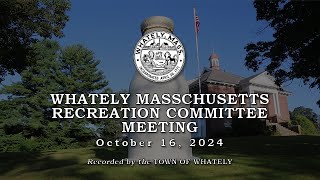 Whately Recreation Committee  October 16 2024 [upl. by Hamlani237]