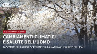 Cambiamenti climatici e salute delluomo  Giardino di Albert  RSI Info [upl. by Anirol]