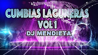 Cumbias Laguneras Mix Vol 1  Dj Mendieta [upl. by Nichani167]