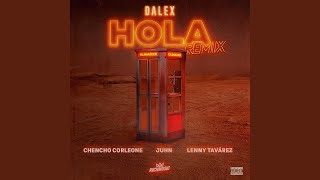 Dalex  Hola Remix Ft Chencho Corleone Juhn amp Lenny Tavarez [upl. by Sabina594]