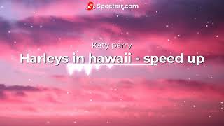 katy perryharleys in hawaii sped up [upl. by Terrel]