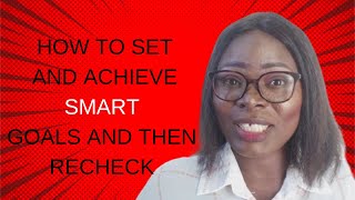 How to set and achieve SMART goals then recheck and balance if your goal is still aligning [upl. by Aloke]