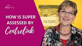 How is Super assessed by Centrelink [upl. by Ethe805]