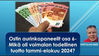 Ostin aurinkopaneelit osa 6  mikä oli voimalan todellinen tuotto tammielokuussa 2024 [upl. by Neladgam]