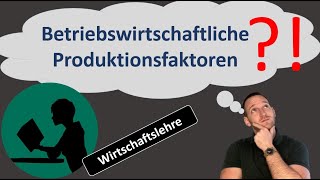 Betriebswirtschaftliche Produktionsfaktoren [upl. by Annovahs]