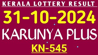 KERALA LOTTERY KARUNYA PLUS KN545 RESULT 31102024 [upl. by Blase]