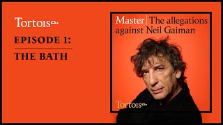 Master the allegations against Neil Gaiman – Episode 1 The bath  Full podcast [upl. by Asirap]