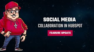 Social Media Collaboration in HubSpot Update [upl. by Llekcm]