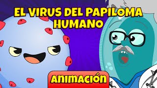 ¡El VPH Explicación Animada Virus Del Papiloma Humano  Animación [upl. by Ketchum]