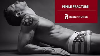 PENILE FRACTURE  Better Nurse [upl. by Penrod]