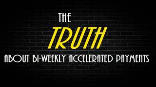 The Truth About Bi weekly Accelerated Payments [upl. by Oby429]