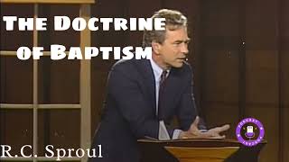 The Doctrine of Baptism  Ministério RC Sproul [upl. by Pierce]