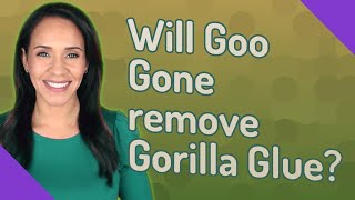 Will Goo Gone remove Gorilla Glue [upl. by Arissa773]